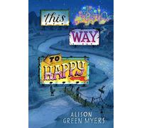 This Way to Happy - Alison Green Myers - Dutton Books for Young Readers - ebook (ePub) - Livre