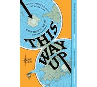 This Way Up: When Maps Go Wrong (and Why it Matters)