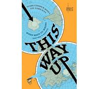 This Way Up: When Maps Go Wrong (and Why it Matters)