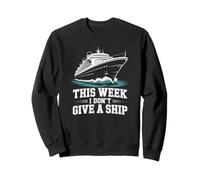 This Week I Don't Give A Ship - Vacances Drôles Sweatshirt