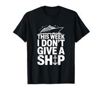 This Week I Don't Give A Ship - Vacances Drôles T-Shirt