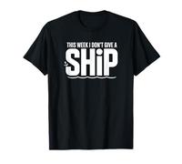 This Week I Don't Give A Ship - Vacances Drôles T-Shirt