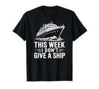 This Week I Don't Give A Ship - Vacances Drôles T-Shirt