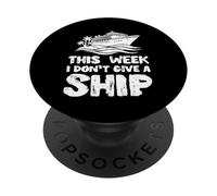 This Week I Don't Give Ship Humour de Vacances drôle Hommes Femmes PopSockets PopGrip Adhésif