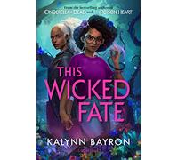This Wicked Fate: from the author of the TikTok sensation Cinderella is Dead