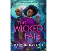 This Wicked Fate - Kalynn Bayron - Bloomsbury Libri - Poche - Roman