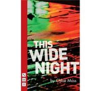 This Wide Night by Chloe Moss Moss (Auteur)