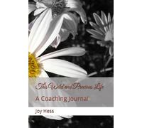 This Wild and Precious Life: A Coaching Journal