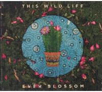 This Wild Life - Ever Blossom [Vinyl]