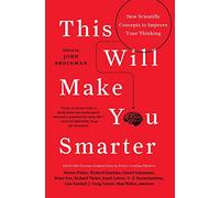 This Will Make You Smarter: New Scientific Concepts to Improve Your Thinking