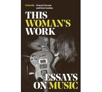 This Woman's Work: Essays on Music by Gleeson, Sinéad [Paperback] NEUF