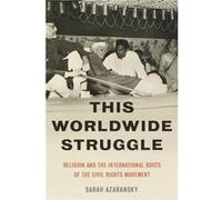 This Worldwide Struggle Religion & The I Sarah Assistant Professor Azaransky, Union Theological Seminary (Auteur)