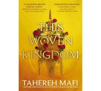 This Woven Kingdom - Tahereh Mafi - Electric Monkey - Poche - Roman