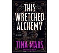 This Wretched Alchemy Ruinous Fate Saga: Book One - Tina Mars - Saturday Books - ebook (ePub) - Livre