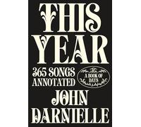 This Year: 365 Songs Annotated: a Book of Days