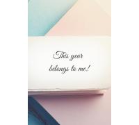 This Year Belongs To Me!: Motivational Notebook - Journal for Daily Planning, Goal Setting, Personal Growth, Productivity and Positive Thinking - Gift ... notebook for work, planning, school, office.