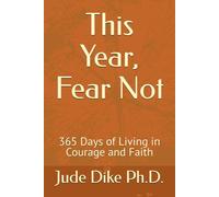 This Year, Fear Not: 365 Days of Living in Courage and Faith