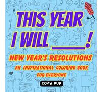 This Year I WILL!: A New Year's Resolution Coloring Book