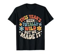This Year's Been Totally Wild But We Made It |- T-Shirt Graphique avec Valeur