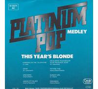 This Years Blonde - Platinum pop (Medley) / Vinyl single [Vinyl-Single 7'']
