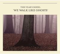 This Year'S Model - We Walk Like Ghosts