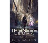 Thisness Lemma The Paradox Gifted, #2 - E.C. Gallen - E.C. Gallen - ebook (ePub) - Livre