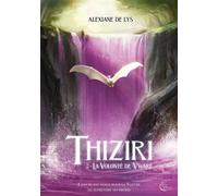 Thiziri, Tome 2 - Alexiane de Lys - Plume Blanche - broché - Roman adolescent