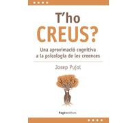 T'ho creus?: Una aproximació cognitiva a la psicologia de les creences