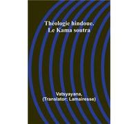 Thologie hindoue. Le Kama soutra - Vatsyayana - Alpha Editions - Livre en Anglais VatsyayanaVatsyayana (Auteur)