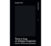Thom et Jung, un dialogue imaginaire - Psyché et Théorie des catastrophes
