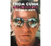 Thom Gunn A Cool Queer Life by Michael Nott Michael Nott (Auteur)