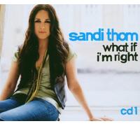 Thom, Sandi - What If I'm Right [Import]