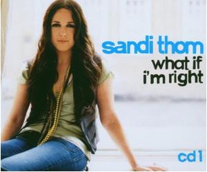 Thom, Sandi - What If I'm Right [Import]