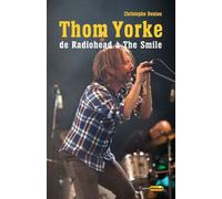 Thom Yorke - de Radiohead à The Smile - Christophe Deniau - Castor Astral - broché - Monographie