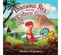 Thomanus Rex and the Kindness Quest