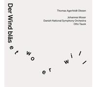 Moser Danish National Symphony Orchestra Tausk - Der Wind Blaset Wo Er Will [Compact Discs]