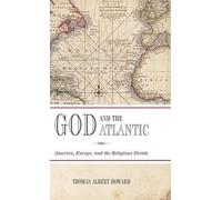 Thomas Albert Howard God and the Atlantic (Relié)