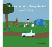 Thomas And Mr. Chewy Rabbit: Goes Home
