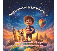 Thomas and the Great Trip Around the World: Is your little one ready for the greatest adventure around the world? A children’s book for ages 4-6
