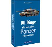 Thomas Anderson 101 Dinge, die man über Panzer wissen muss: Alles über P (Poche)
