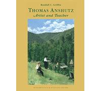 Thomas Anshutz: Artist and Teacher