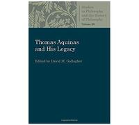 Thomas Aquinas And His Legacy