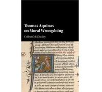 Thomas Aquinas On Moral Wrongdoing Colleen St Louis University Mccluskey, Missouri (Auteur)