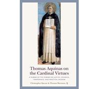 Thomas Aquinas On The Cardinal Virtues