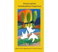 Thomas Aquinas: Transdisciplinary Perspectives