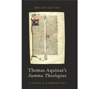 Thomas Aquinass Summa Theologiae by Davies Brian Distinguished Professor of Philosophy Honorary Professor Distinguished Professor of Philosophy Honorary P Davies Brian Distinguished Professor of Philo