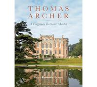 Thomas Archer: A Forgotten Baroque Master