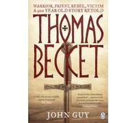 [(Thomas Becket: Warrior, Priest, Rebel, Victim: A 900-year-old Story Retold)] [ By (author) John Guy ] [April, 2013]