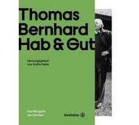 Thomas Bernhard - Hab & Gut
