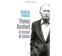 Thomas Bernhard, Le Briseur De Silence